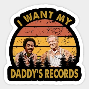 I Wants My Daddy's Records Lamont Sanford Fred Sanford And Son Sticker